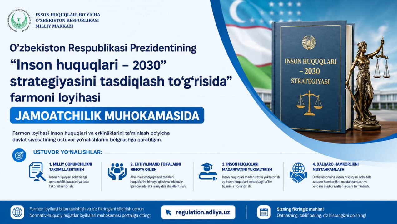 O‘zbekiston Respublikasi Prezidentining “Inson huquqlari – 2030” strategiyasini tasdiqlash to‘g‘risida” farmoni loyihasi  jamoatchilik muhokamasida