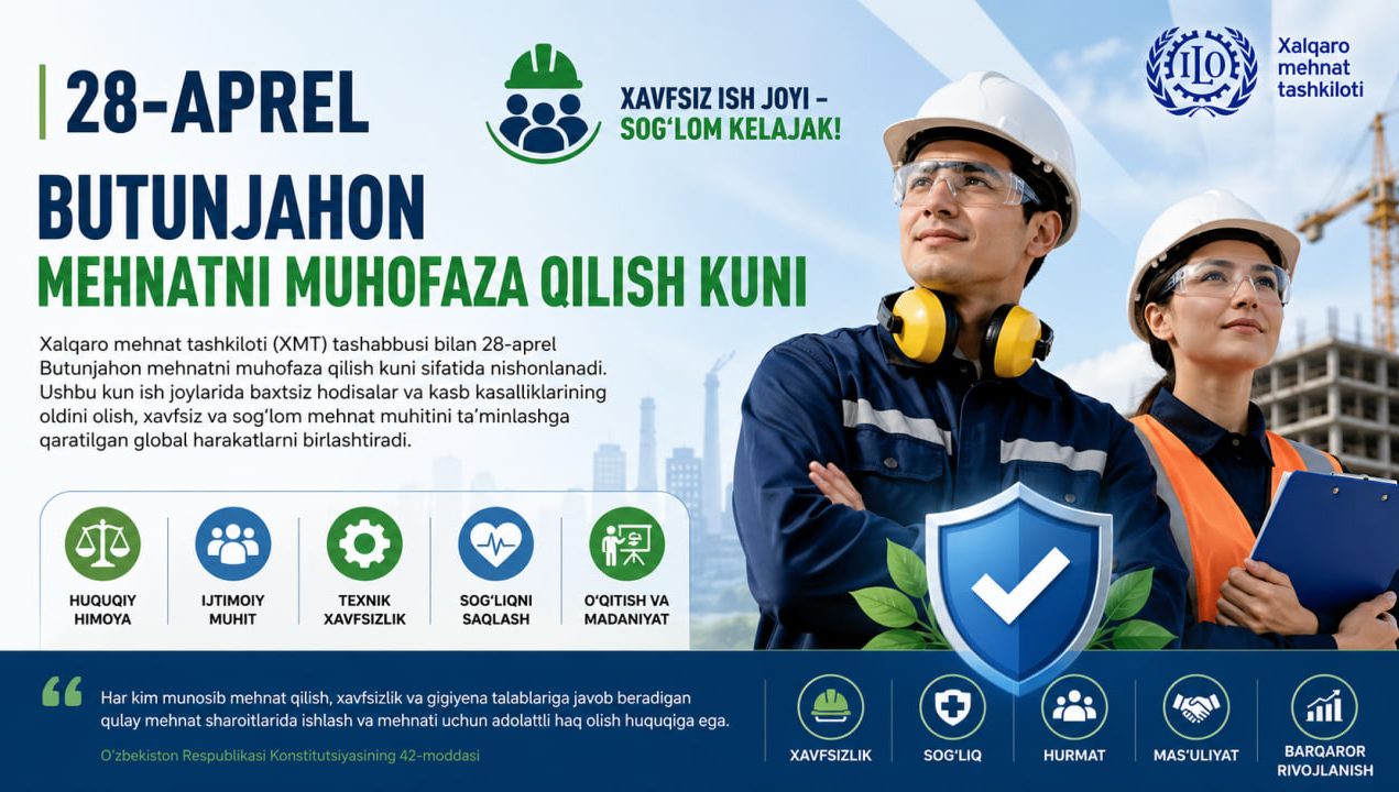 28-aprel – Butunjahon mehnatni muhofaza qilish kuni